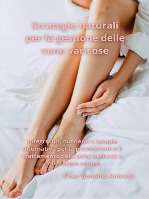 cover image of Strategie naturali per la gestione delle vene varicose